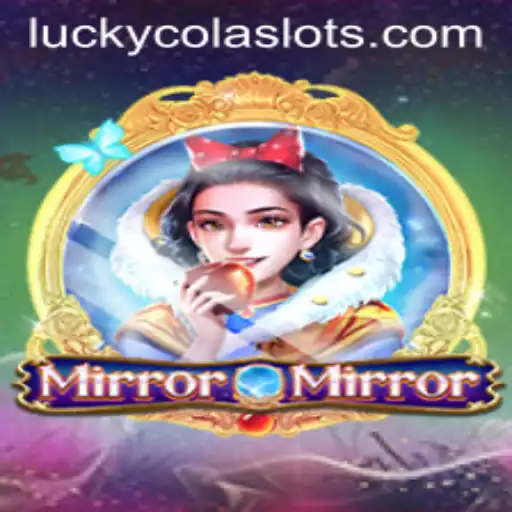 Exploring the Enchanting World of MirrorMirror: A Journey with LuckyCola